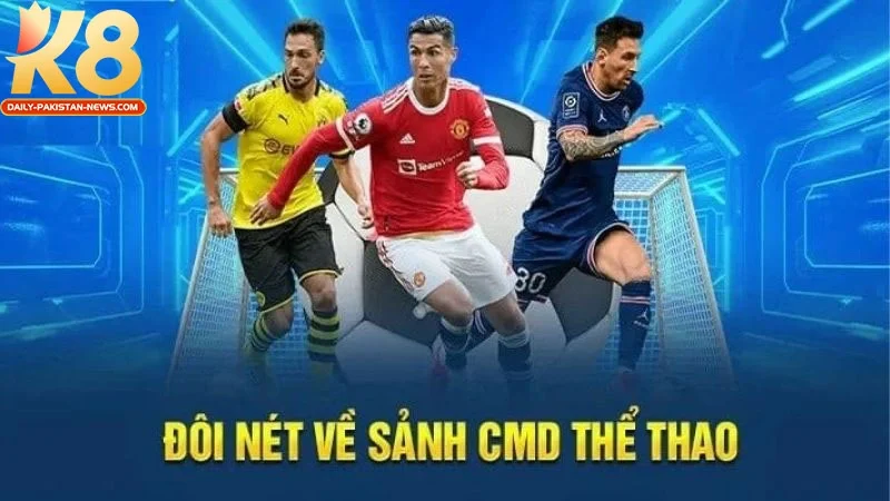 Giới thiệu sảnh Thể thao CMD tại K8